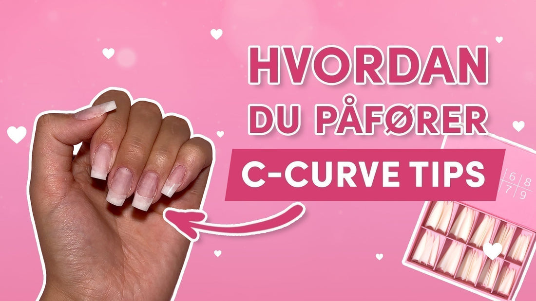 Hvordan bruke C-Curve negletipper – steg for steg